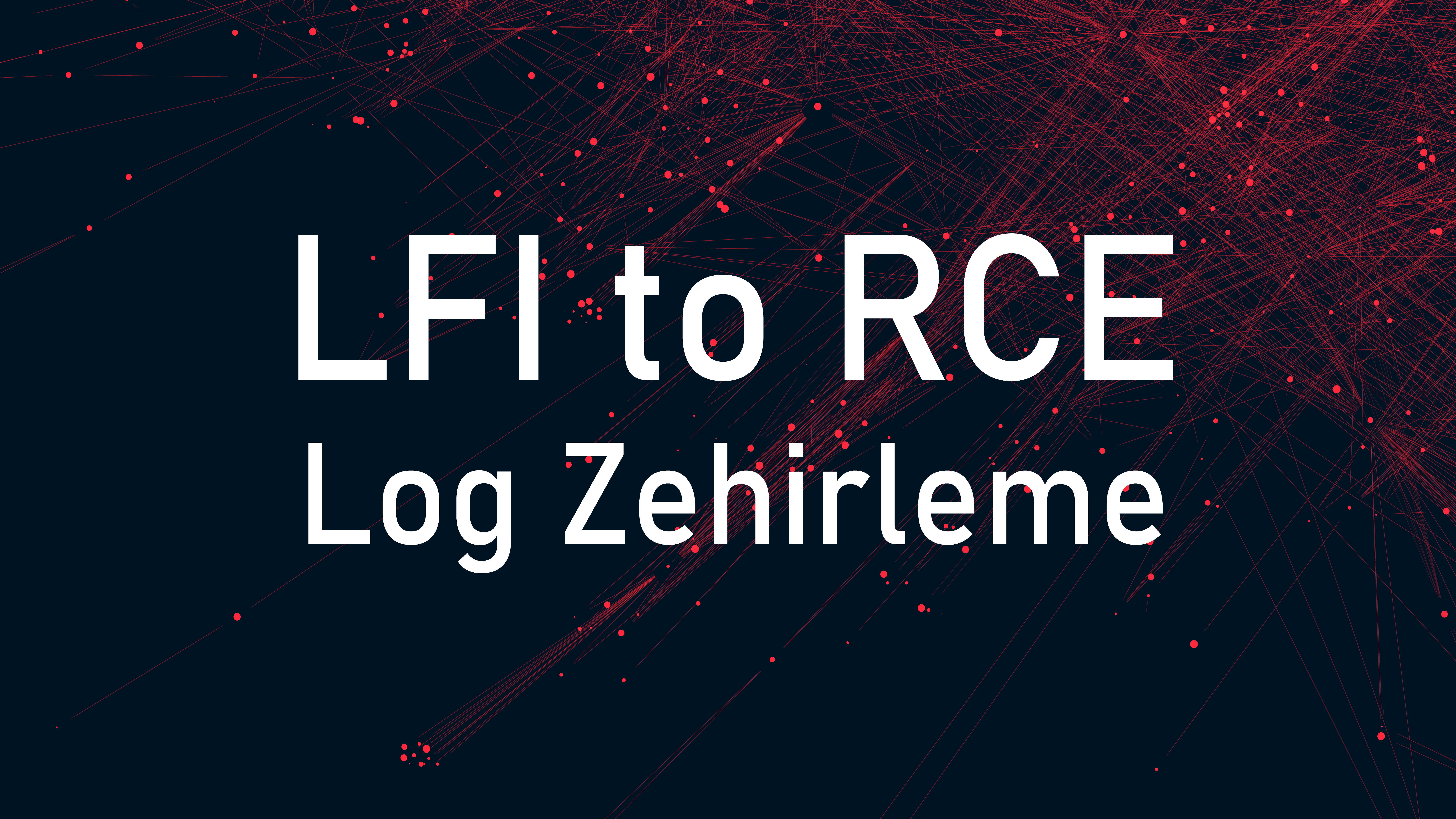 LFI Zafiyetini RCE'ye Çevirme | Log Zehirleme