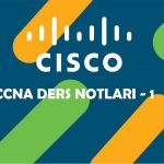 CCNA Ders Notları -1