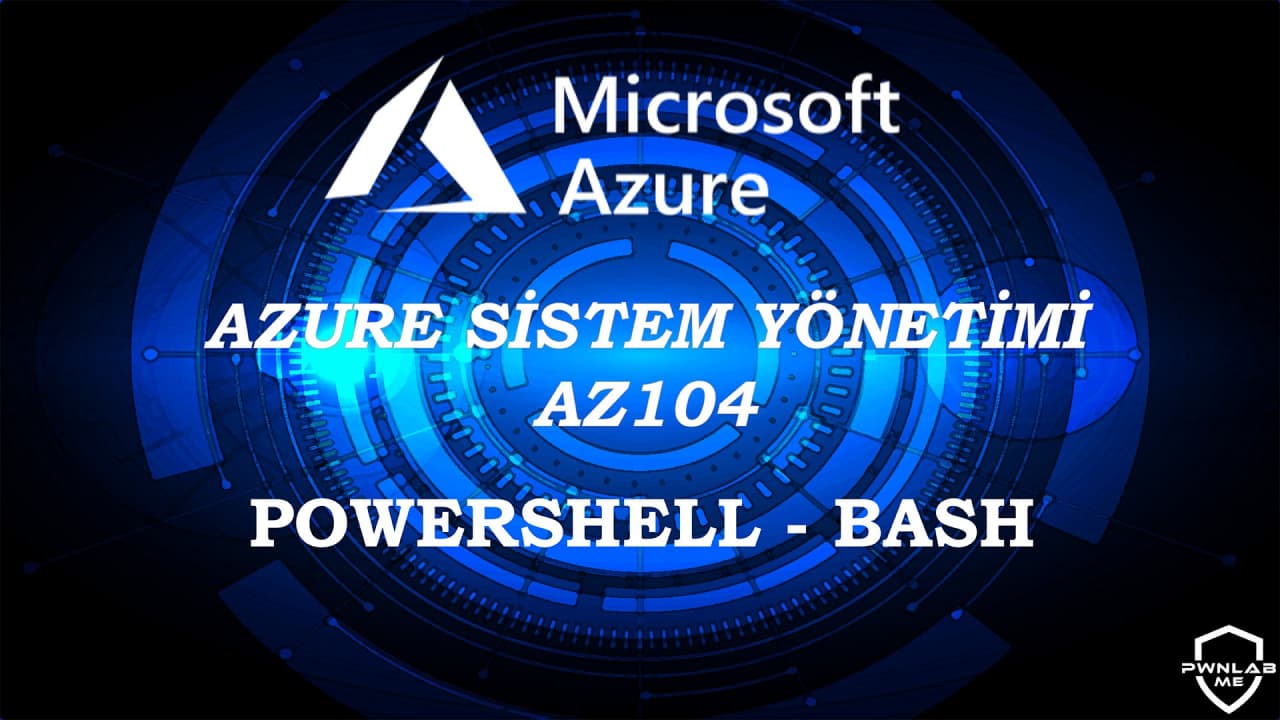 [TR] Azure Sistem Yönetimi - AZ104 / Powershell-Bash