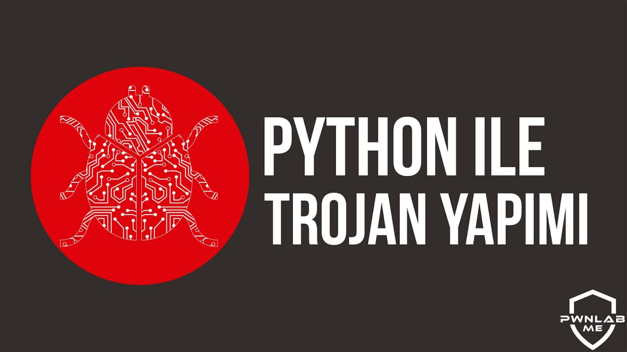 Python Trojan Yapımı