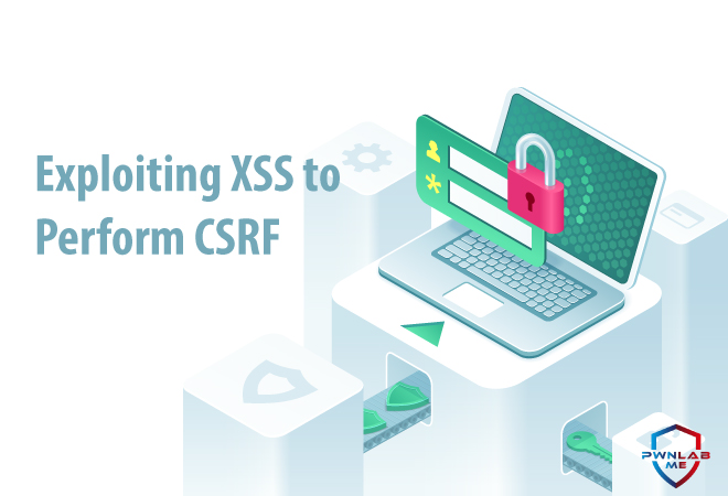 [TR] Exploiting XSS to Perform CSRF